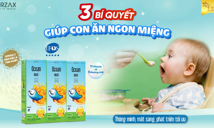 Trẻ biếng ăn phải làm sao Mách mẹ 3 bí quyết giúp con ăn ngon miệng!