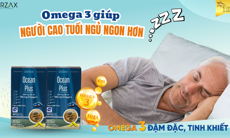 Tại sao Omega 3 giúp người lớn ngủ ngon hơn